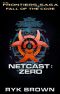 [The Frontiers Saga: Fall of the Core 01] • Netcast · Zero